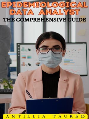 cover image of Epidemiological Data Analyst--The Comprehensive Guide
